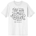 thumbnail image 4 of We Were on a Break Friends Quote Men's White Graphic Tee-S, 4 of 6