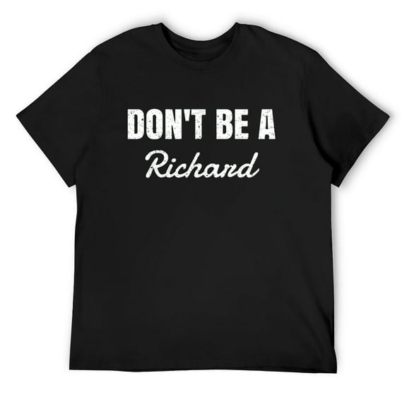 Mens Don'T Be A Richard T-Shirt Black Small