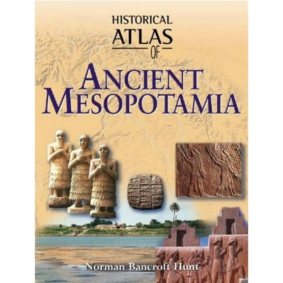 Pre-Owned Historical Atlas of Ancient Mesopotamia (Hardcover) 0816057303 9780816057306
