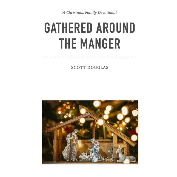 Gathered Around the Manger: A Christmas Family Devotional (Paperback)