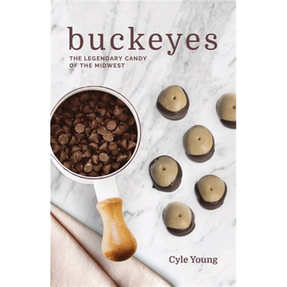 Pre-Owned Buckeyes: The Legendary Candy of the Midwest (Paperback) 1684350239 9781684350230