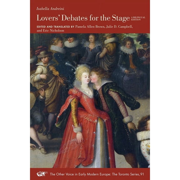 Other Voice in Early Modern Europe: The  Lovers' Debates for the Stage: A Bilingual Edition Volume 91, (Paperback)