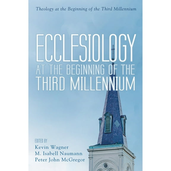 Theology at the Beginning of the Third Millennium: Ecclesiology at the Beginning of the Third Millennium (Hardcover)