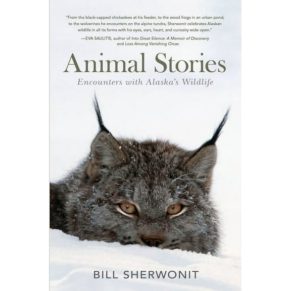 Animal Stories: Encounters with Alaska's Wildlife, (Hardcover)