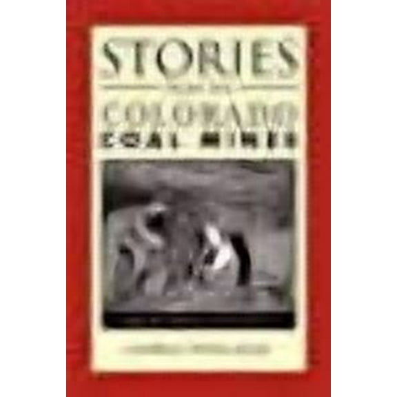 Stories From The Colorado Coal Mines: Rocky Road to Justice