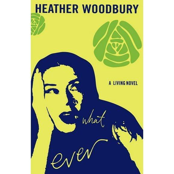What Ever: A Living Novel, (Paperback)