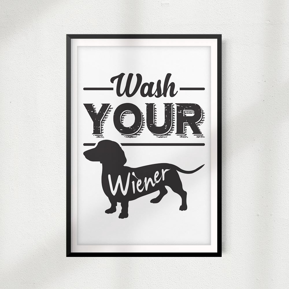 wash your wiener 8 x 10unframed print home decor pet