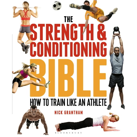 The Strength and Conditioning Bible : How to Train Like an Athlete (Paperback)