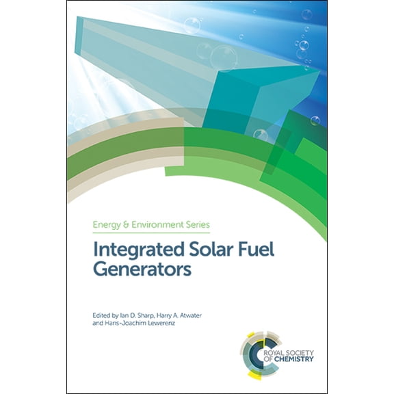 Energy and Environment Integrated Solar Fuel Generators, Book 22, (Hardcover)