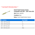thumbnail image 2 of Clutch Pedal Position Switch - Compatible with 2001 - 2007 Volvo S60 2002 2003 2004 2005 2006, 2 of 2