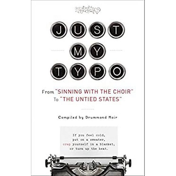 Just My Typo : From Sinning with the Choir to the Untied States 9780385346603 Used / Pre-owned