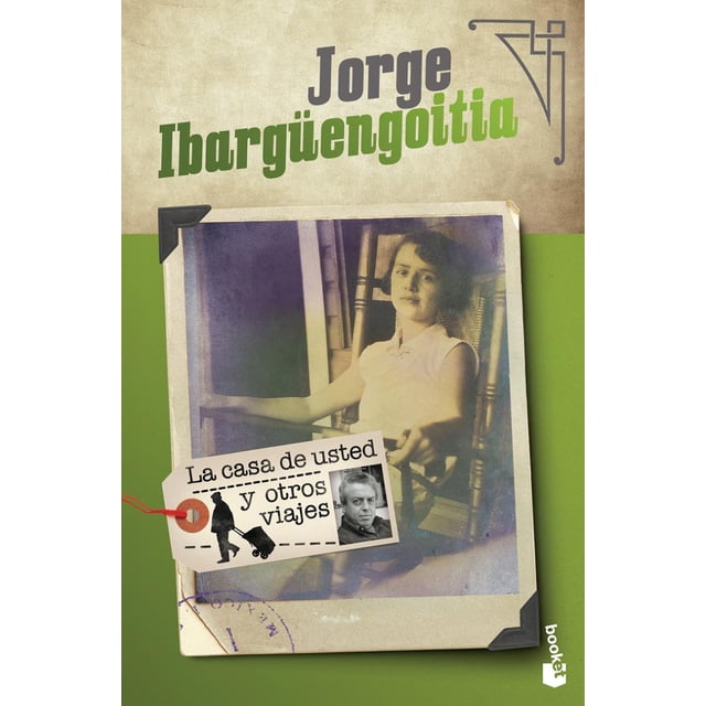 LA CASA DE USTED Y OTROS VIAJES BOOKET MEXICO JORGE IBARGUENGOITIA