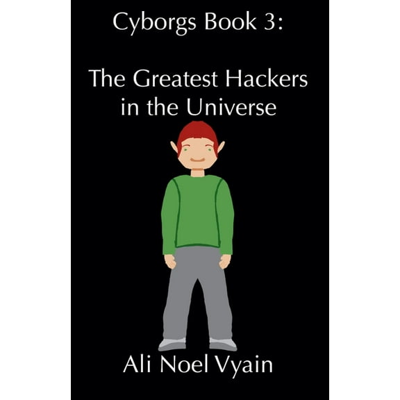 Cyborgs: The Greatest Hackers in the Universe (Series #3) (Paperback)