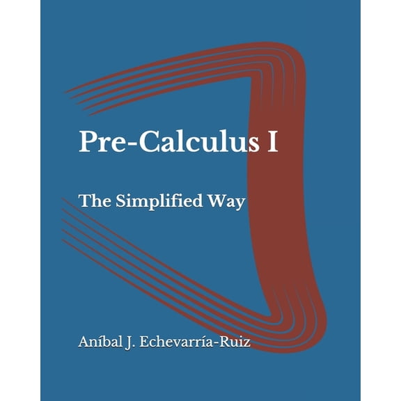 Pre-Calculus I: The Simplified Way, (Paperback)