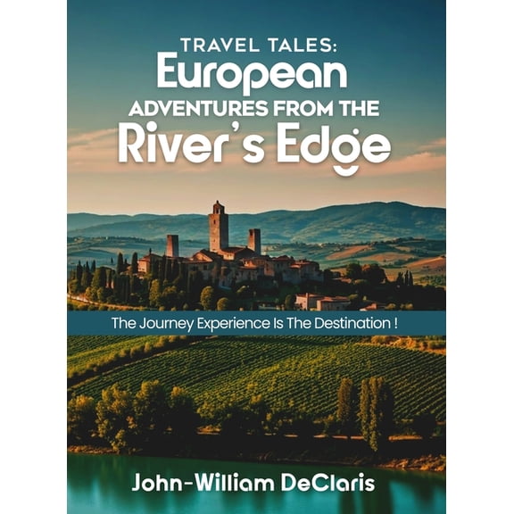 Travel Tales: European Adventures from The River's Edge, (Hardcover)