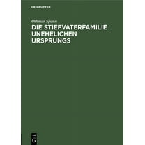 Die Stiefvaterfamilie unehelichen Ursprungs, (Hardcover)