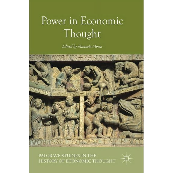 Palgrave Studies in the History of Econo Power in Economic Thought, (Hardcover)