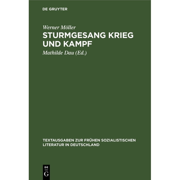 Textausgaben Zur Frühen Sozialistischen Sturmgesang Krieg Und Kampf, Book 17, (Hardcover)