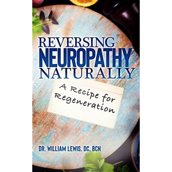 Reversing Neuropathy Naturally, Book, (Paperback)