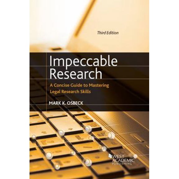 Pre-Owned Impeccable Research, A Concise Guide to Mastering Legal Research Skills (Coursebook) (Paperback) 1642427969 9781642427967