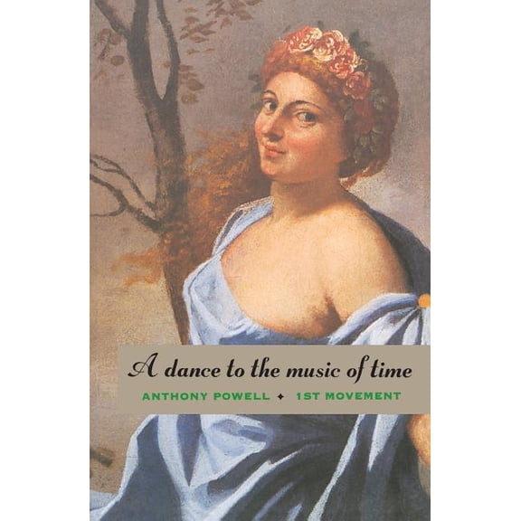 Dance to the Music of Time A Dance to the Music of Time: First Movement, (Paperback)