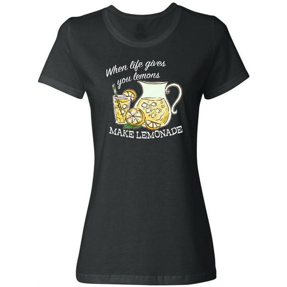 Inktastic When Life Gives You Lemons, Make Lemonade Women's T-Shirt