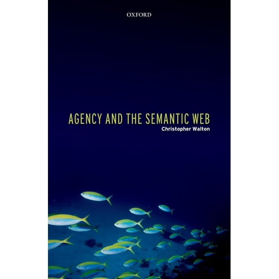 Agency and the Semantic Web, (Hardcover)