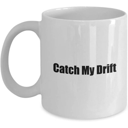 

Mugs With Cool Sayings Catch My Drift from the 60 s to 70 s on a Classic Coffee Tea Hot Chocolate Cocoa Cup