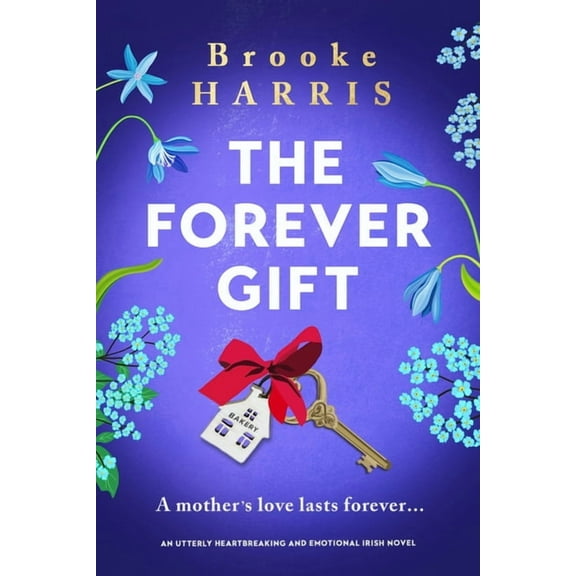 The Forever Gift: An Utterly Heartbreaking and Emotional Irish Novel, (Paperback)