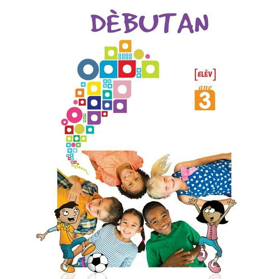 Dèbutan, ane 3, Elèv: Liv edikasyon kretyen pou timoun primè (de 6 a 8 lane) (Paperback)