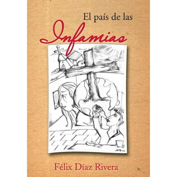 El Pais de Las Infamias (Hardcover)