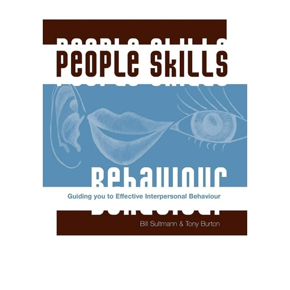 People Skills: Guiding You To Effective Interpersonal Behaviour, (Paperback)