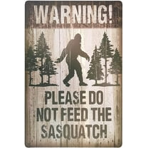 Warning Please Do Not Feed The Sasquatch Funny Outdoor Road Sign Vintage Decor 12 X 8