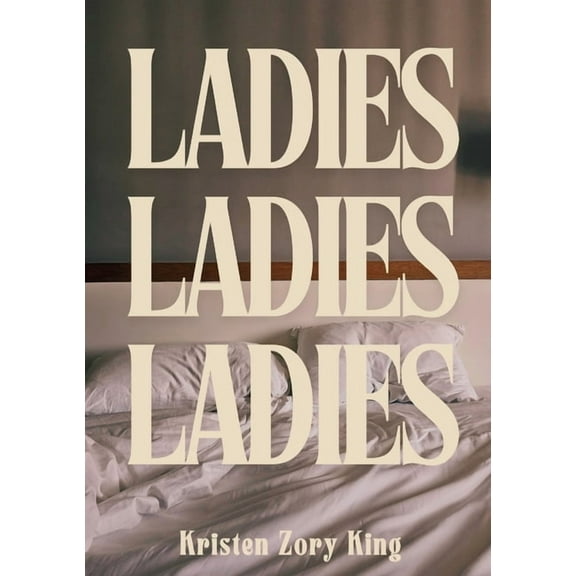 Ladies, Ladies, Ladies, (Paperback)