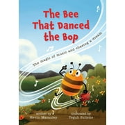 The Beebops Adventure: The Bee That Danced the Bop (Paperback)