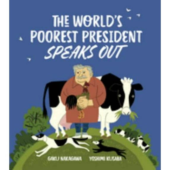 Pre-Owned The World's Poorest President Speaks Out (Hardcover) 1592702899 9781592702893
