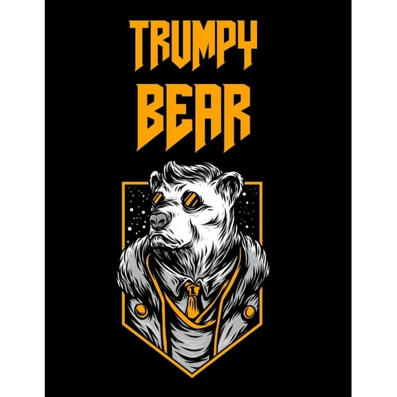 Trumpy Bear: Trumpybear Gifts - Donald Trump Terrific Funny Gag Ideas - Composition Notebook For Mom, Dad, Grandma, Gran, (Paperback)