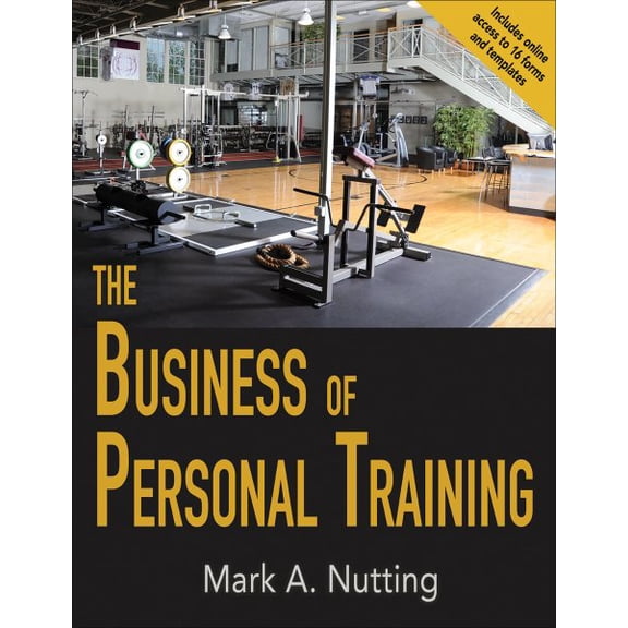 Pre-Owned The Business of Personal Training (Paperback) 1492517224 9781492517221