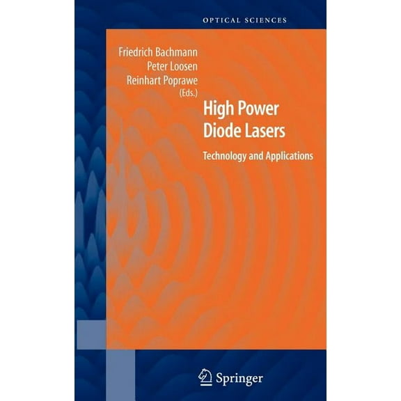 Springer Optical Sciences High Power Diode Lasers: Technology and Applications, Book 128, (Hardcover)