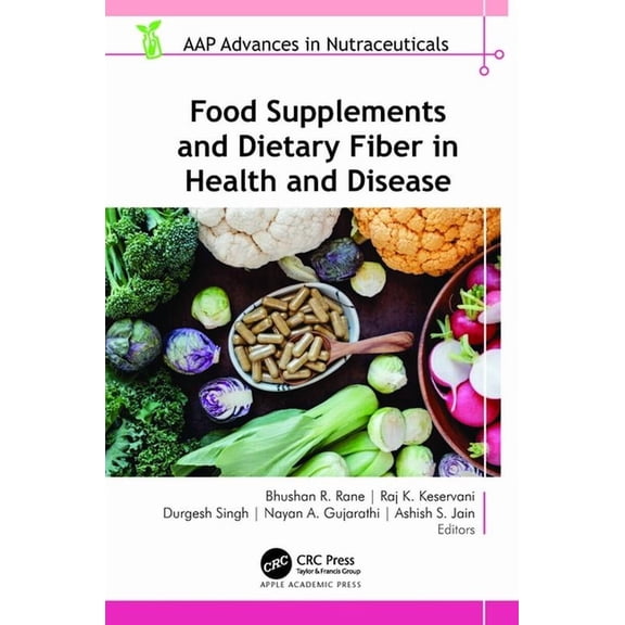 Aap Advances in Nutraceuticals Food Supplements and Dietary Fiber in Health and Disease, (Hardcover)