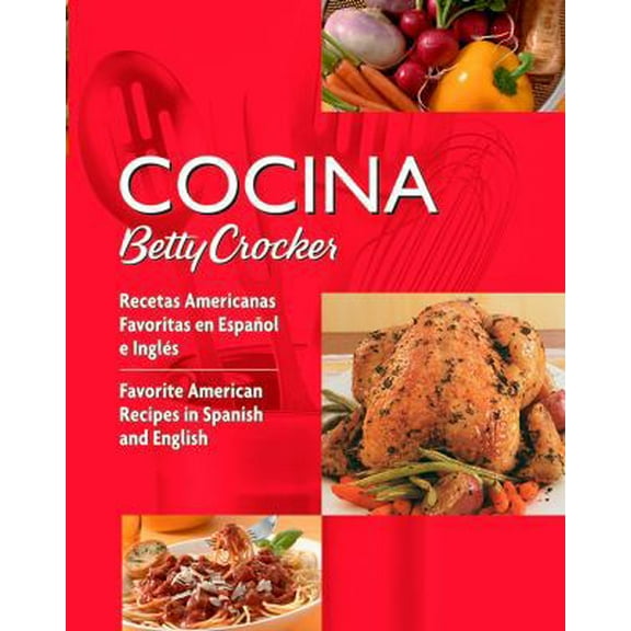 Pre-Owned Cocina Betty Crocker: Recetas Americanas Favoritas en Español e Inglés/Favorite American Recipes in Spanish and English (Betty Crocker Books) (Spanis... (Paperback) 076458829X 9780764588297