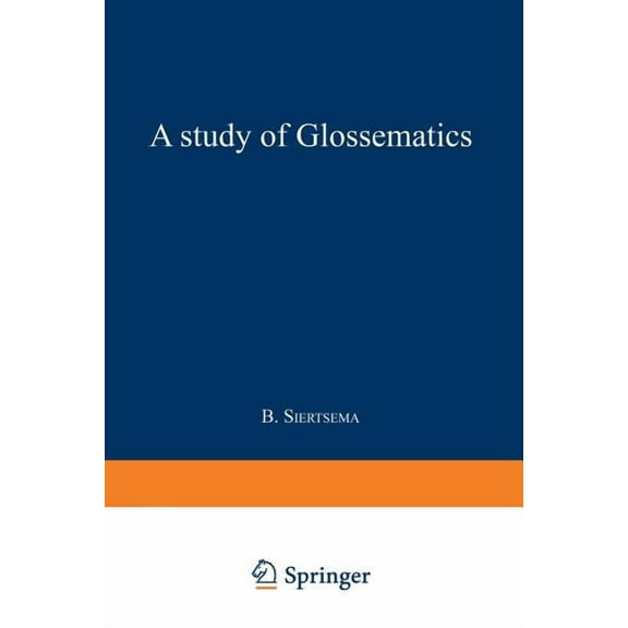 A Study of Glossematics: Critical Survey of Its Fundamental Concepts, (Paperback)