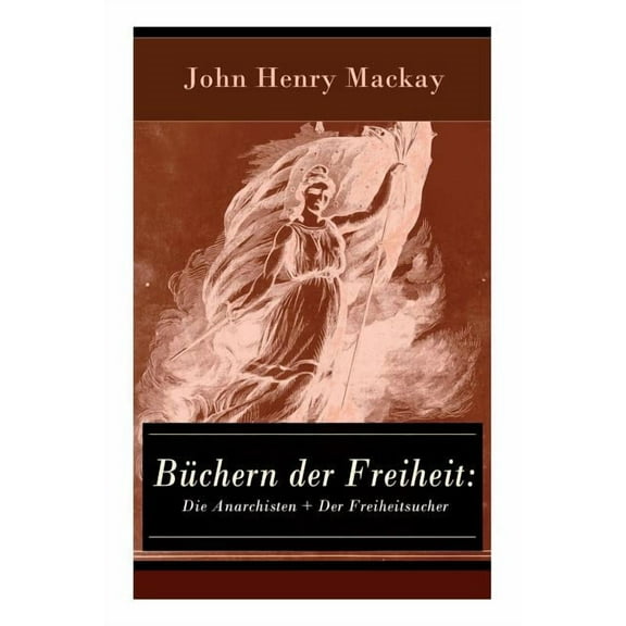 Büchern der Freiheit: Die Anarchisten   Der Freiheitsucher: Eine Konzeption des individualistischen Anarchismus (Paperback)