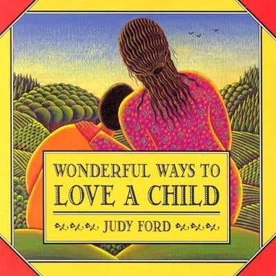 Pre-Owned Wonderful Ways to Love a Child (Paperback) 0943233895 9780943233895