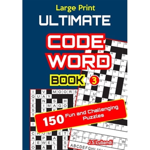 150 Fun and Challenging Puzzles of 13 by 15 Grid: Large Print ULTIMATE CODEWORD Book 3 (Paperback)(Large Print)