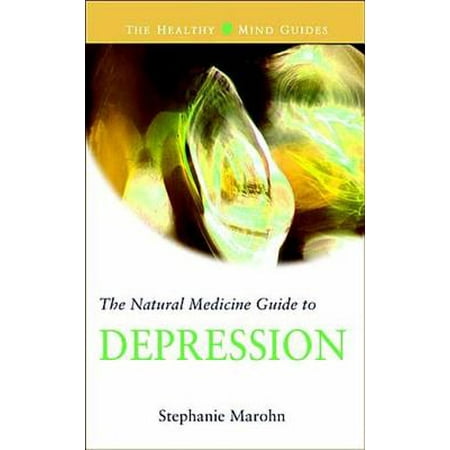 The Natural Medicine Guide to Depression (The Healthy Mind Guides) -