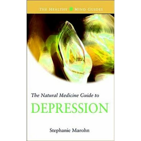 The Natural Medicine Guide to Depression (The Healthy Mind Guides) - (Best Depression Medicine For Men)