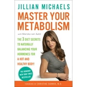 JILLIAN MICHAELS; MARISKA VAN AALST; CHRISTINE DARWIN Master Your Metabolism : The 3 Diet Secrets to Naturally Balancing Your Hormones for a Hot and Healthy Body! (Paperback)