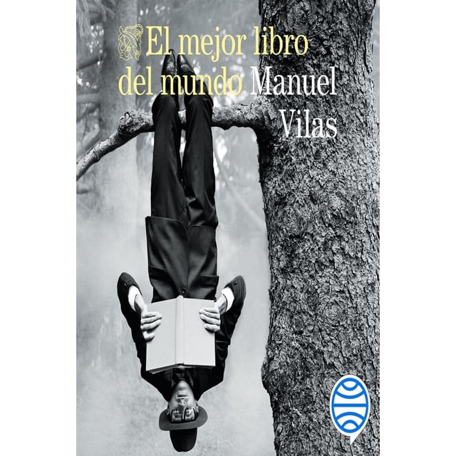 Libro El Mejor Libro Del Mundo Tapa Blanda, Autor Manuel Vilas, Editorial Destino Mexico
