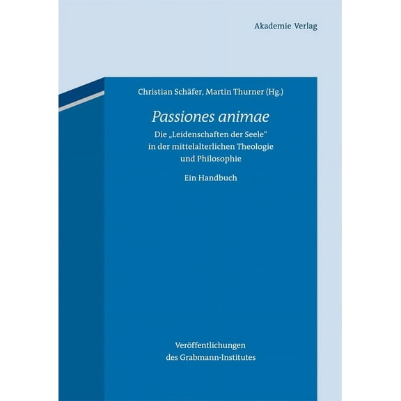 Veröffentlichungen Des Grabmann-Institut Passiones animae, Book 53, (Hardcover)